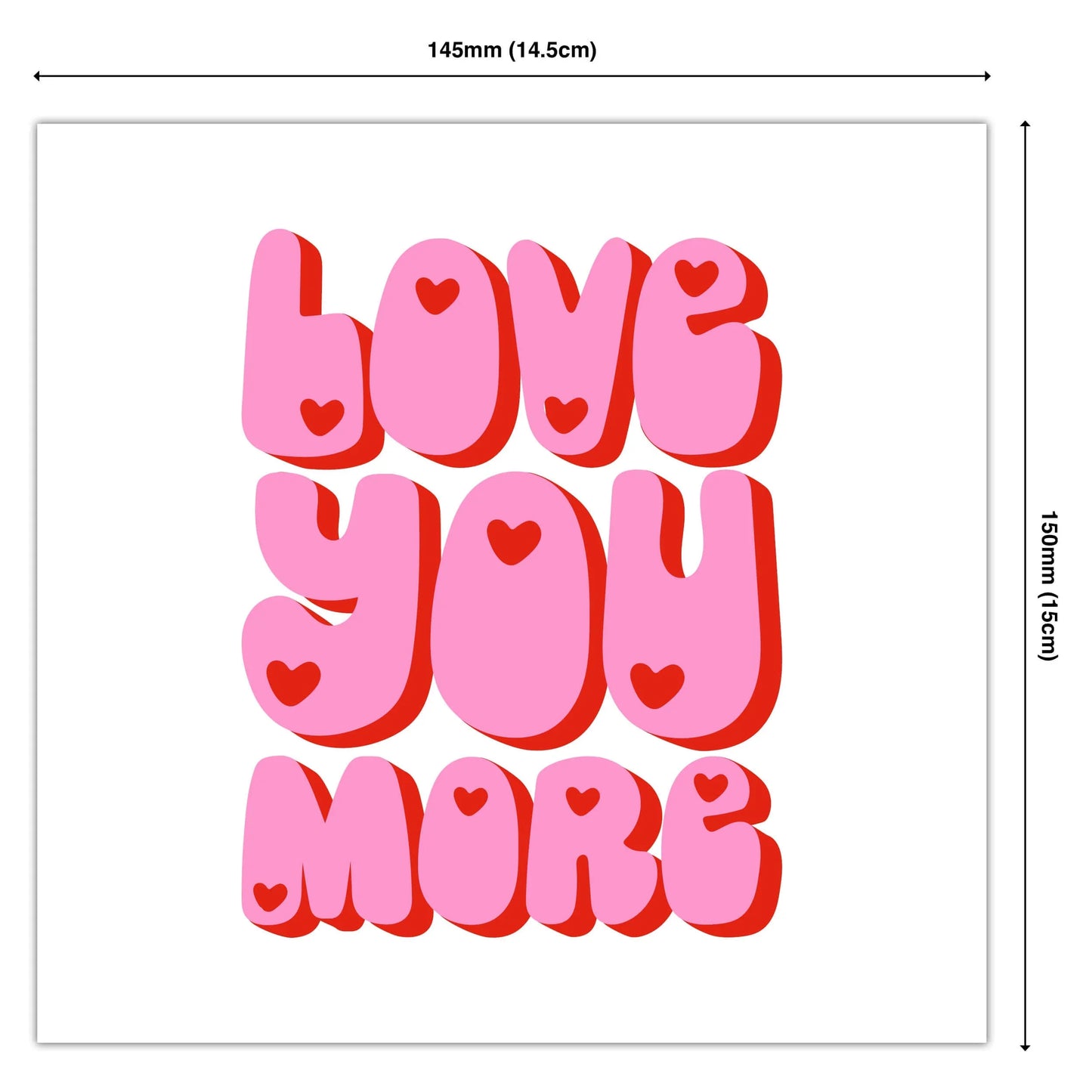 Funny pink love greeting card with bold 'Love You More' text and heart accents