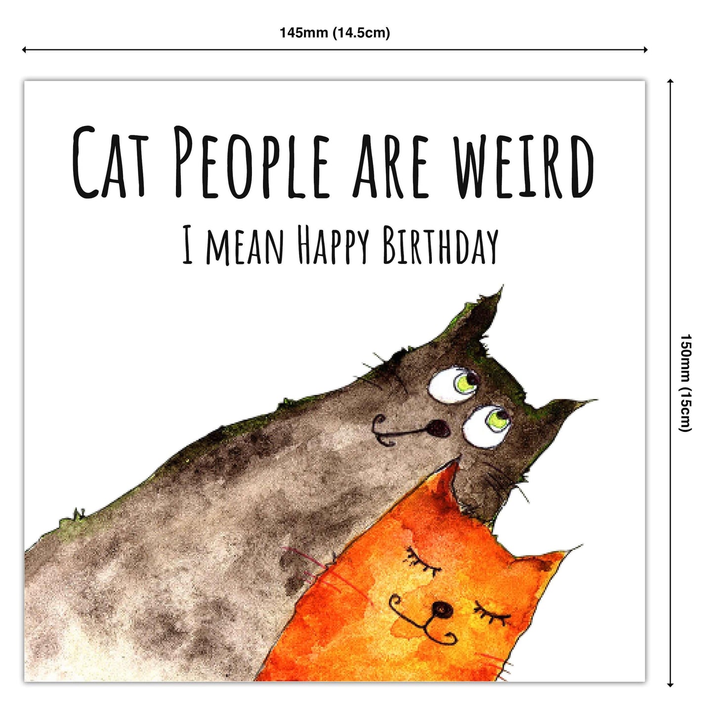 Funny birthday card with cartoon cats and text 'Cat people are weird I mean happy birthday'