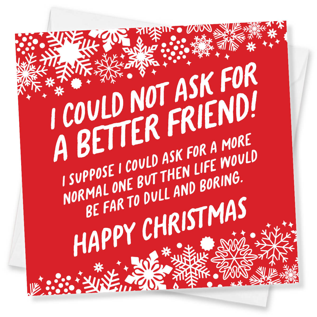 Funny Christmas Card for Friend, I Could Not Ask for a Better Friend, Humorous Xmas Card for Women & Best Friends