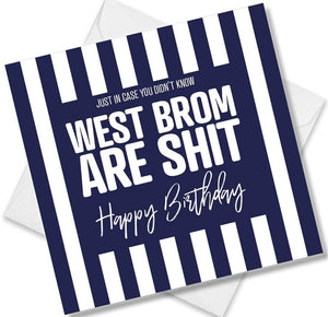Football Birthday Card saying Just in case you didn't know West From are shit