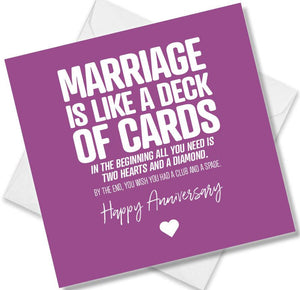 Funny Anniversary Card saying Marriage Is Like A Deck Of Cards In The Beginning All You Need Is Two Hearts