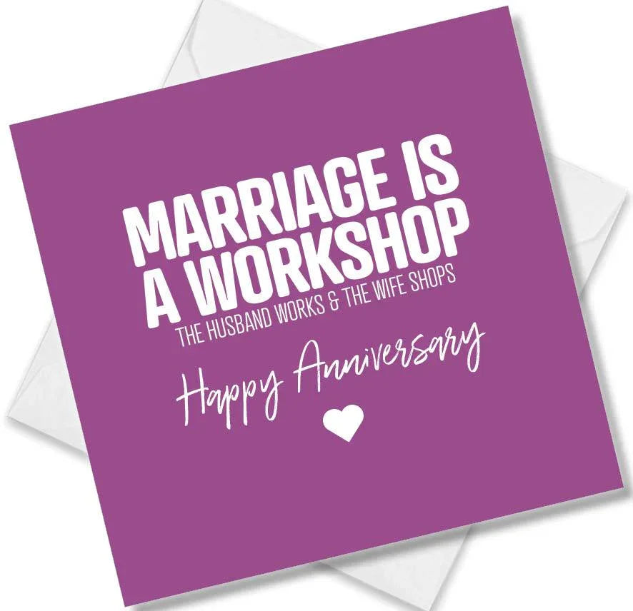 Funny Anniversary Card saying Marriage is a workshop