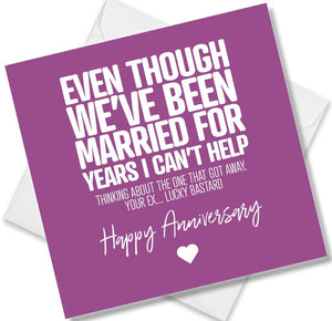 Funny Anniversary Card saying Even though we’ve been married for years i can’t help