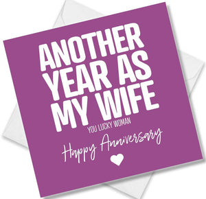 Funny Anniversary Card saying Another year as my wife
