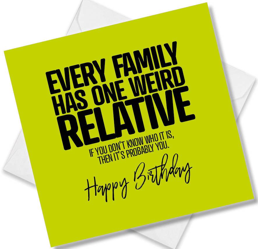 Funny Birthday Cards Every Family Has one weird Relative – Punk