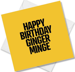 rude birthday card saying happy birthday ginger minge