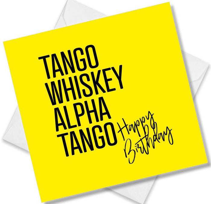 Tango Whiskey Alpha Tango Happy Birthday