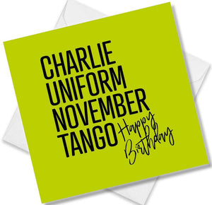 rude birthday card saying charlie uniform november tango happy birthday