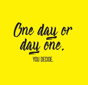 Inspirational Cards Saying One Day Or Day One You Decide