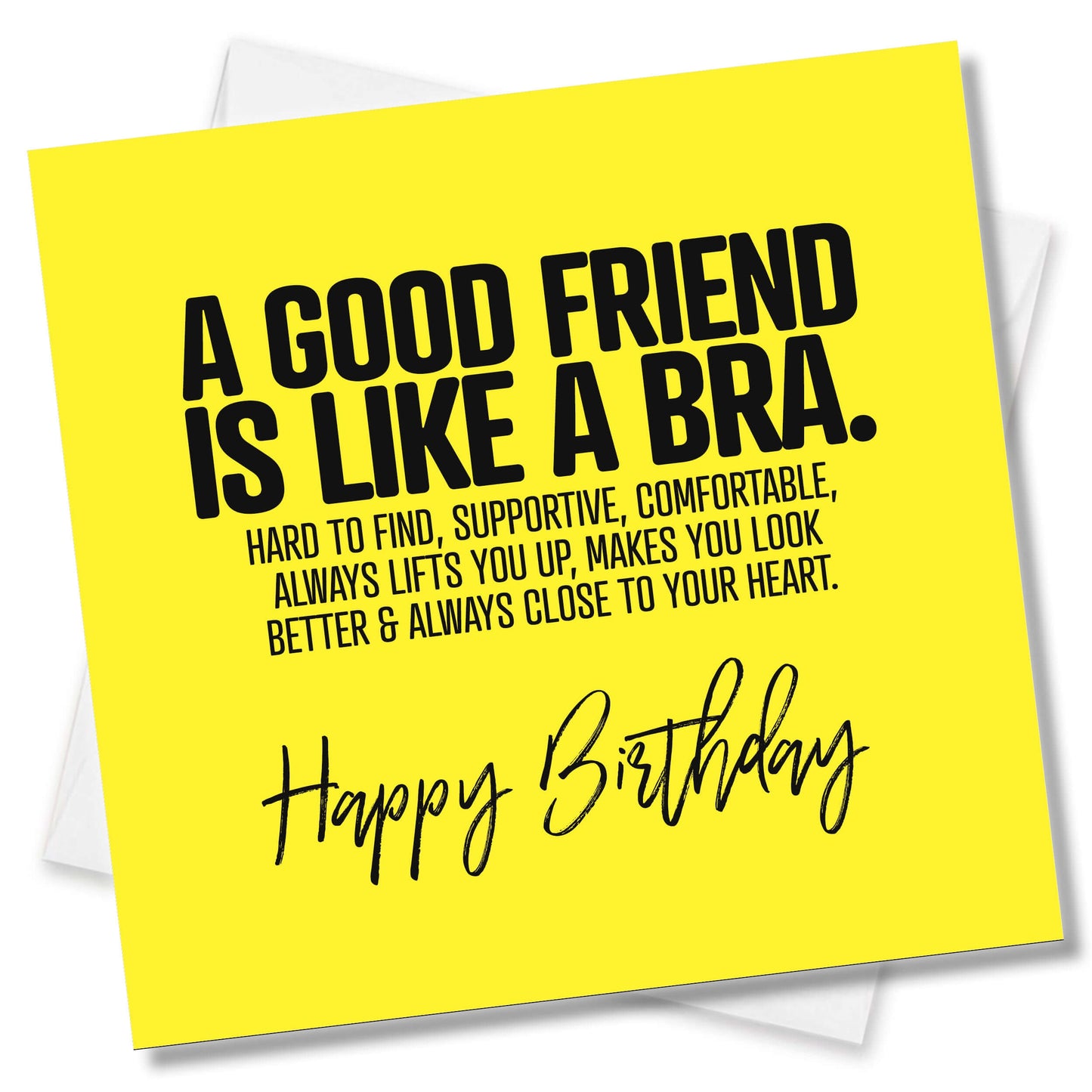 A Good Friend Is Like A Bra.