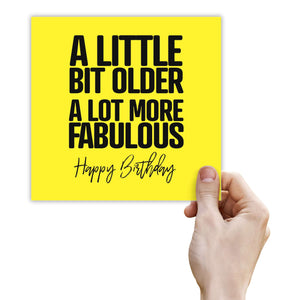 A little bit older A lot more fabulous