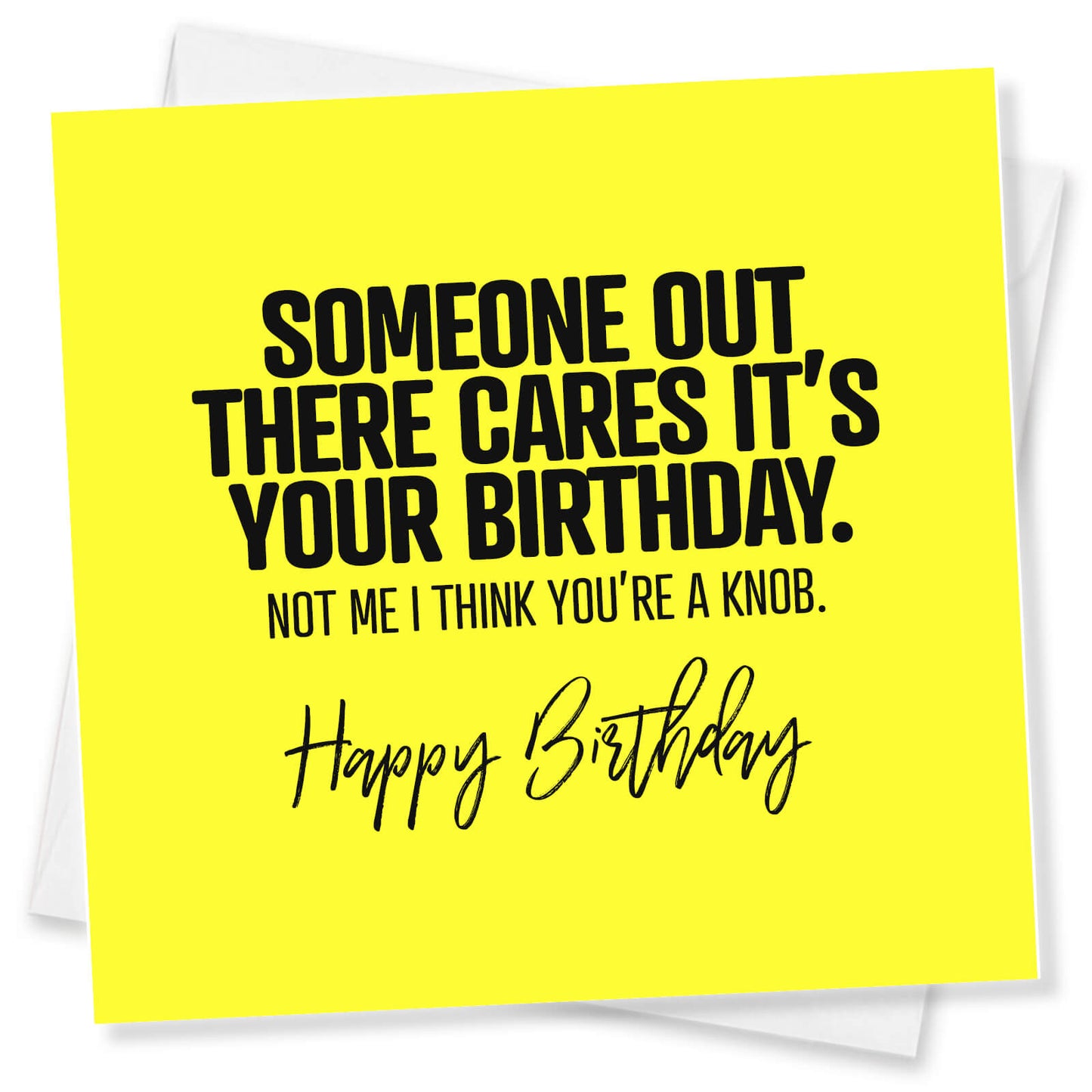 Rude Birthday Card – Funny Birthday Card, Someone Out There Cares It’s Your Birthday