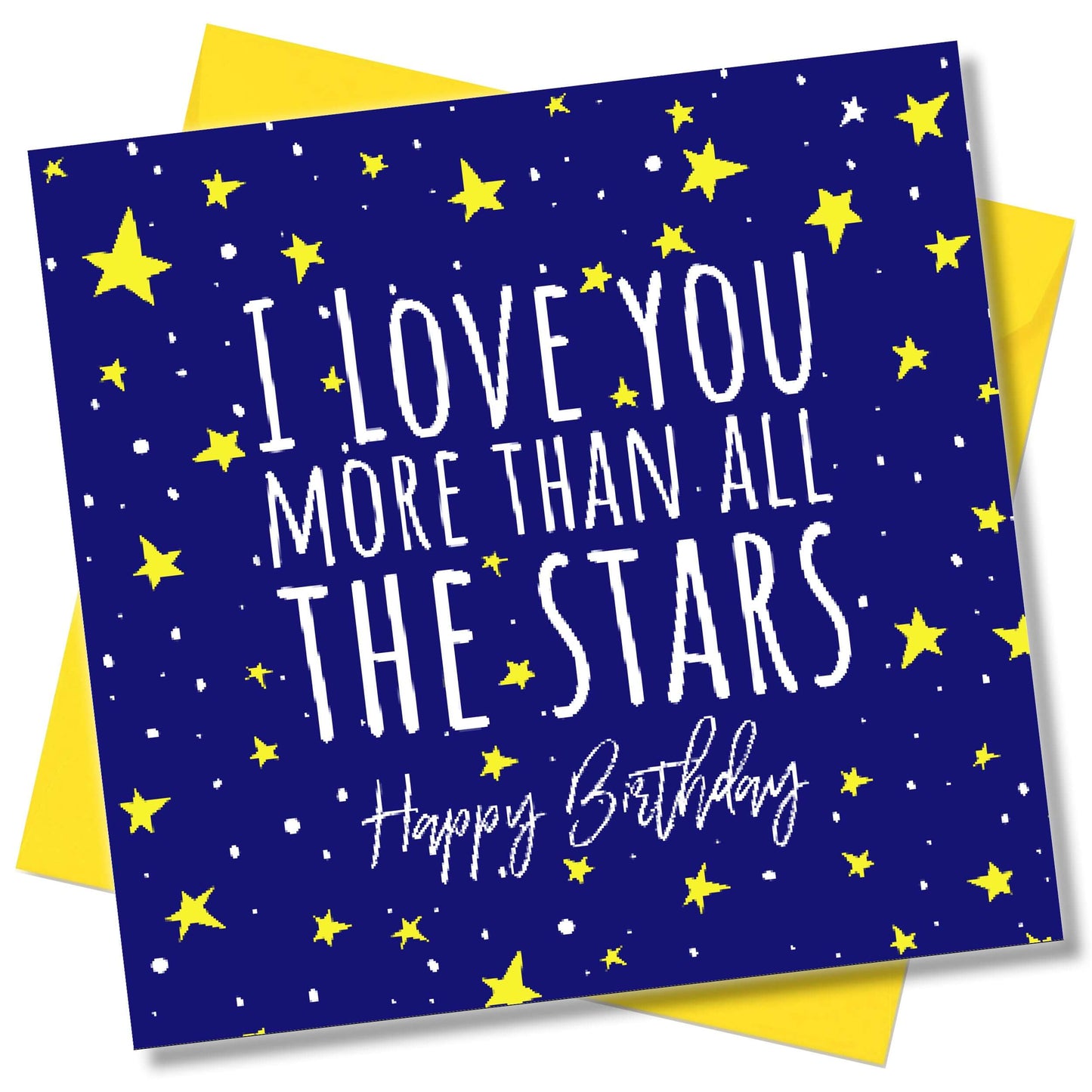 I Love You More Than all The Stars. Happy Birthday