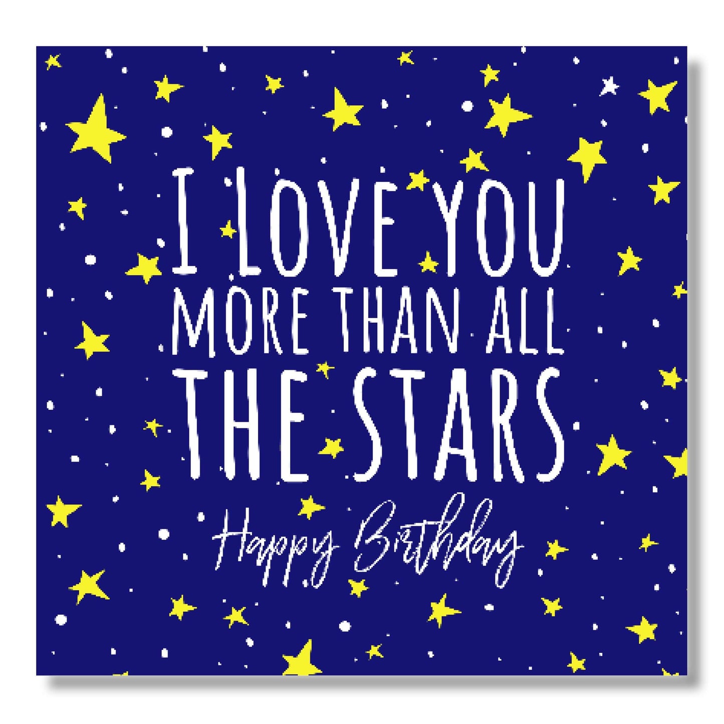 I Love You More Than all The Stars. Happy Birthday