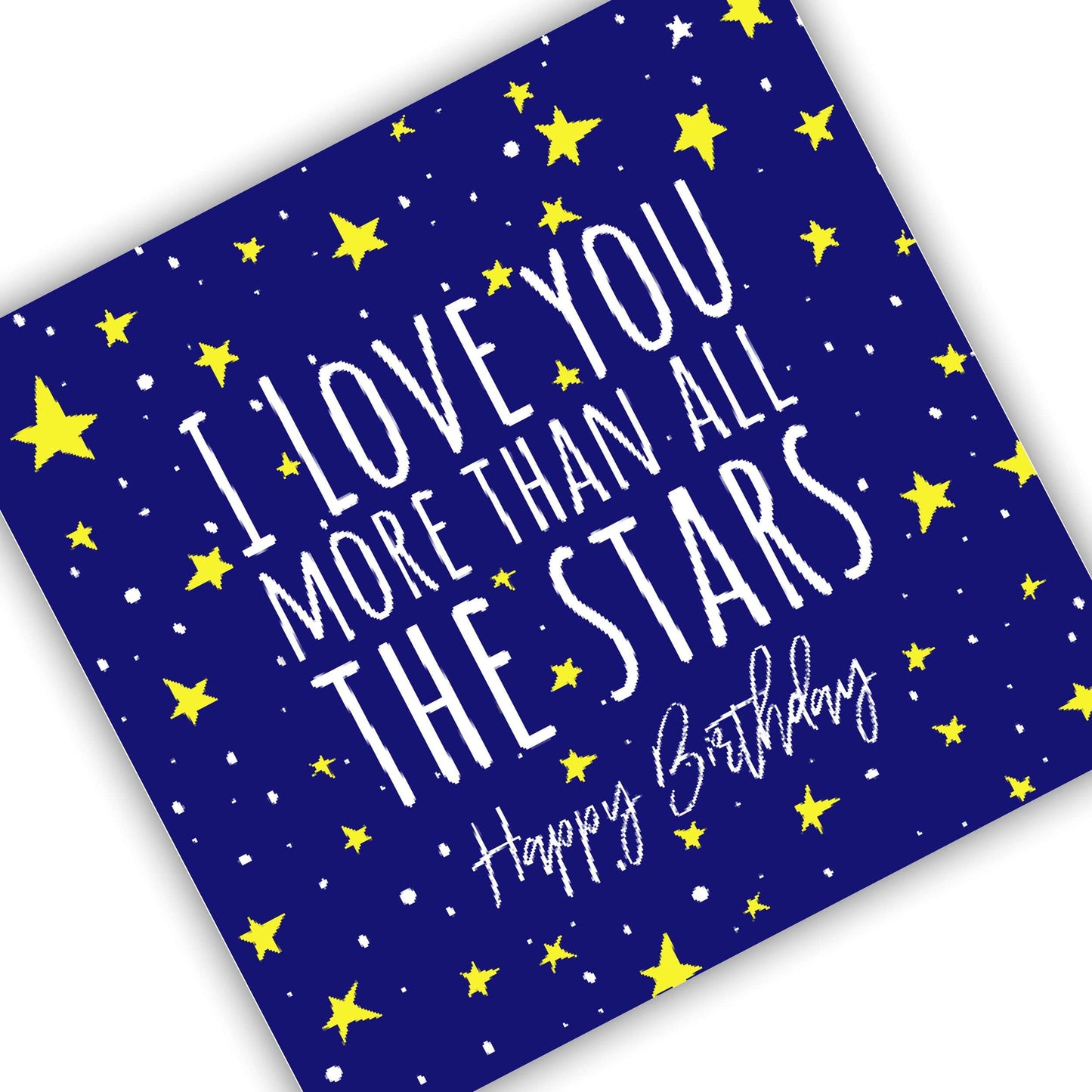 I Love You More Than all The Stars. Happy Birthday