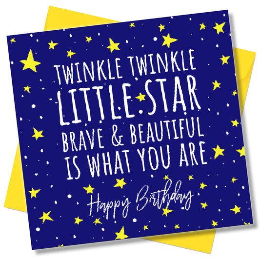Twinkle Twinkle Little Star Brave & Beautiful is what you are. Happy Birthday
