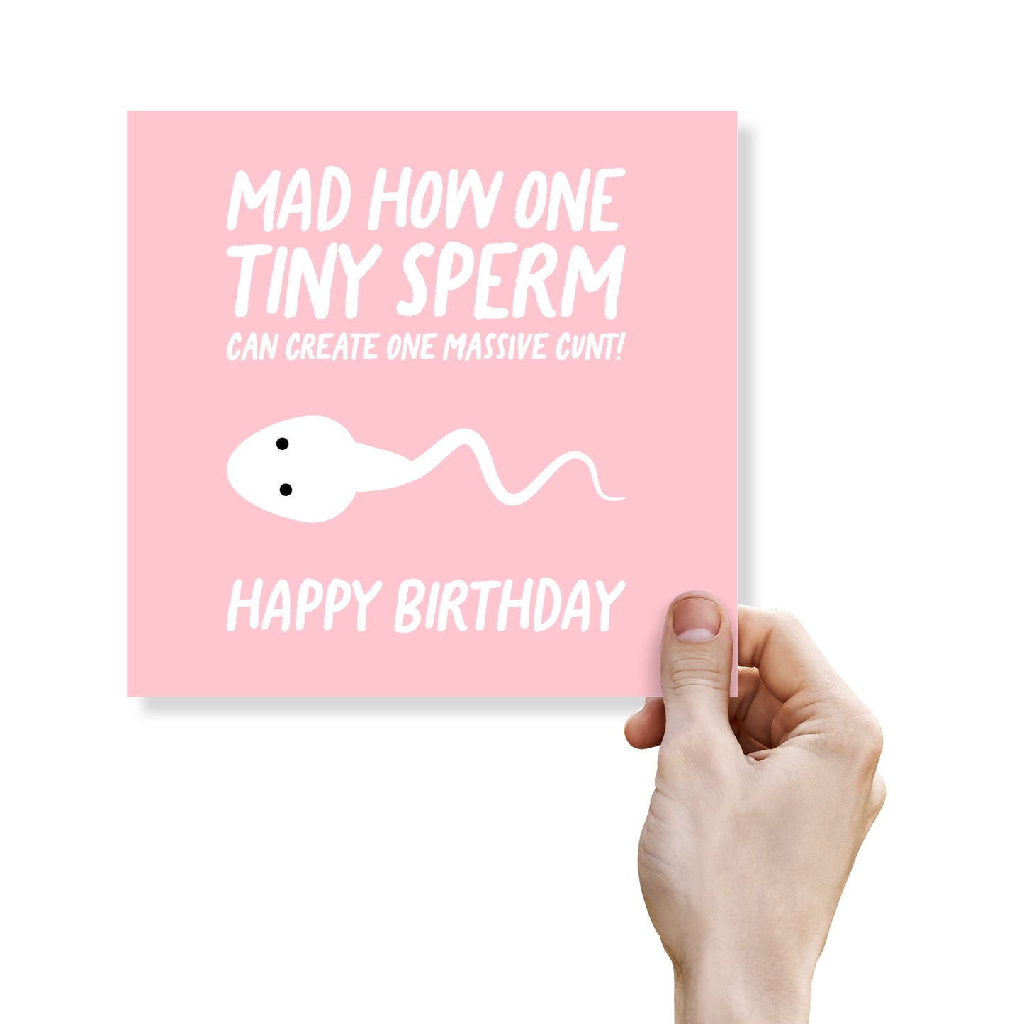 Funny Rude Birthday Card – Mad how one tiny sperm can create