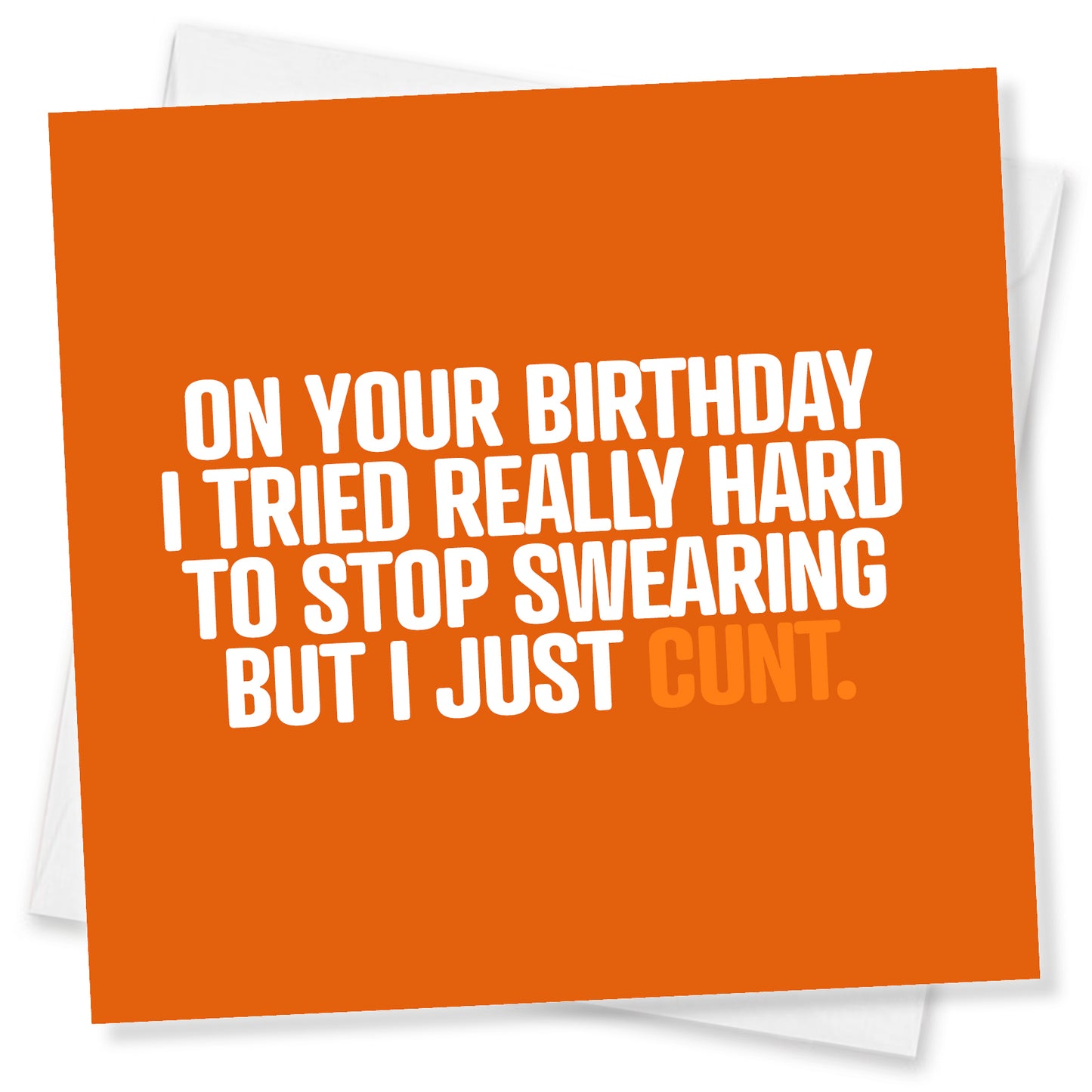 Funny Rude Birthday Card – On Your Birthday I Tried Really Hard To Stop Swearing