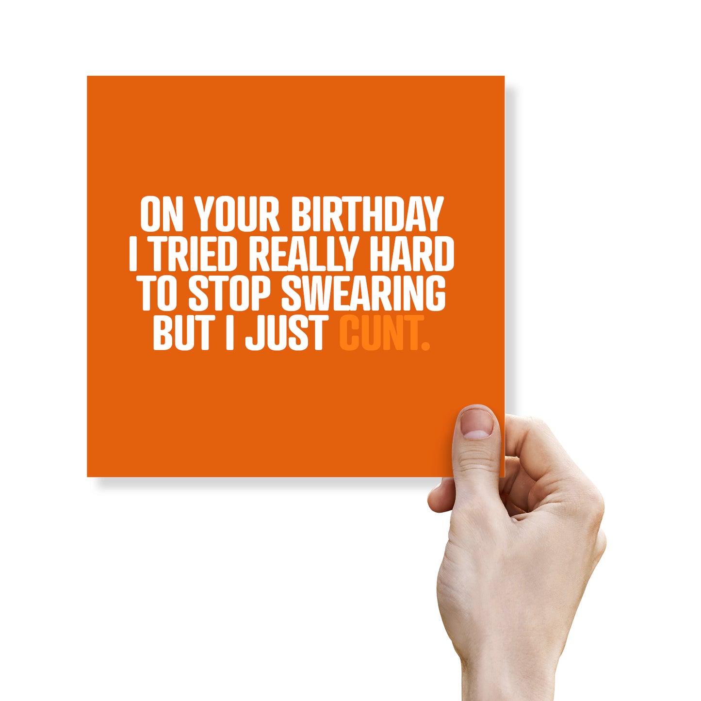 Funny Rude Birthday Card – On Your Birthday I Tried Really Hard To Stop Swearing