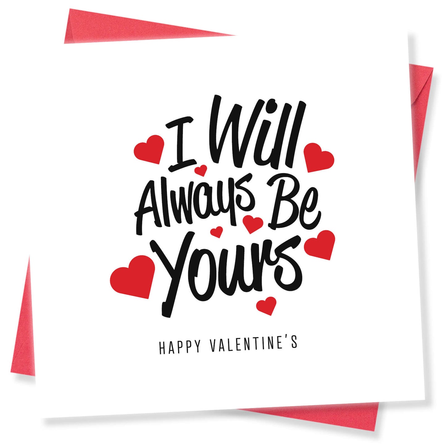 Romantic Valentines Day Card – I Will Always Be Yours Valentine's Card - Heartfelt Love