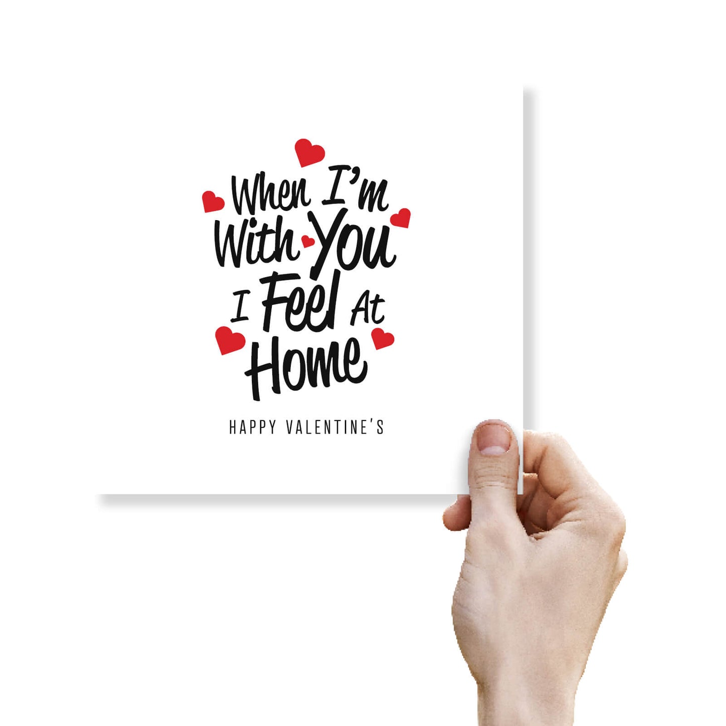 Romantic Valentines Day Card – When I'm With You Valentine's Card - Home is Where Love Is