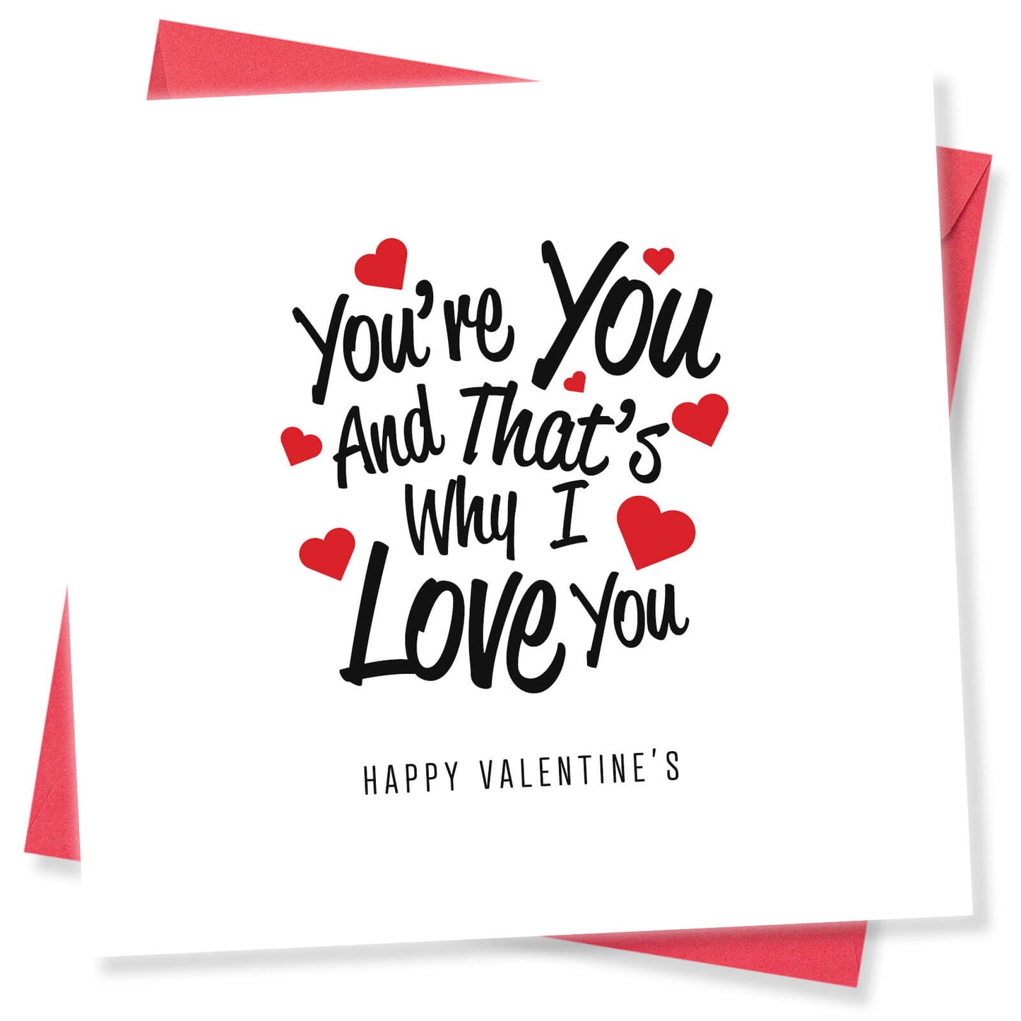 Romantic Valentines Day Card – You're You and That's Why I Love You Valentine's Card - Unique Love