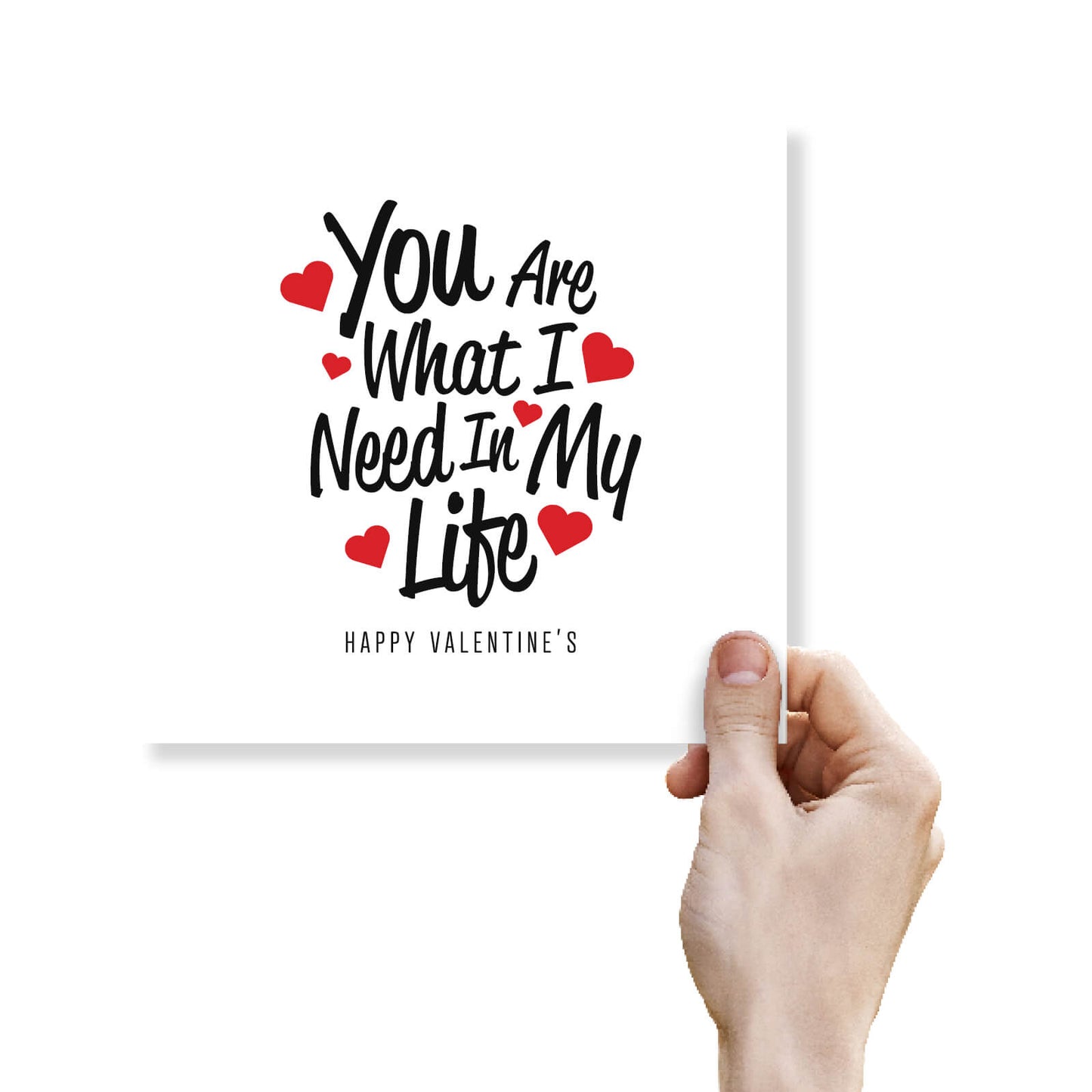 Romantic Valentines Day Card – You Are What I Need in My Life Valentine's Day Card - Loving Message