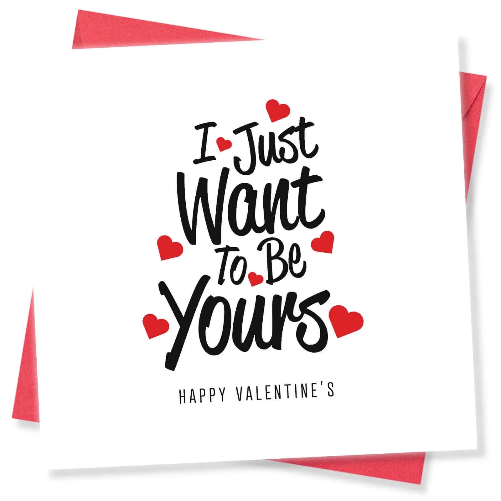 Funny cheeky Valentine's Day card with 'I Just Want To Be Yours' text and red hearts
