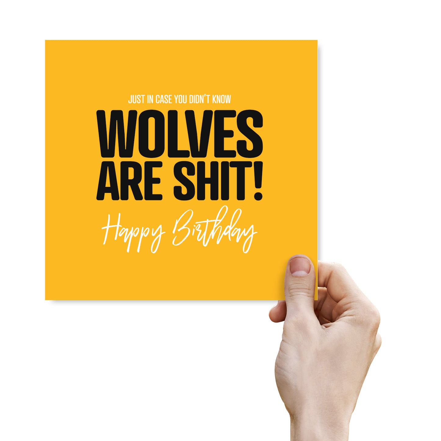 Funny football Birthday Card – Just in case you didn't know Wolves are shit