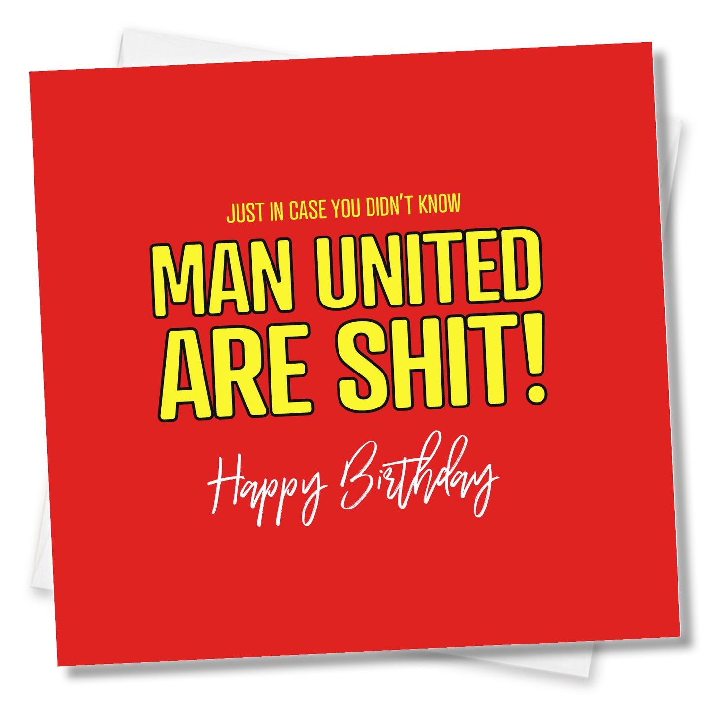 Funny football Birthday Card – Just in case you didn't know Man United are shit