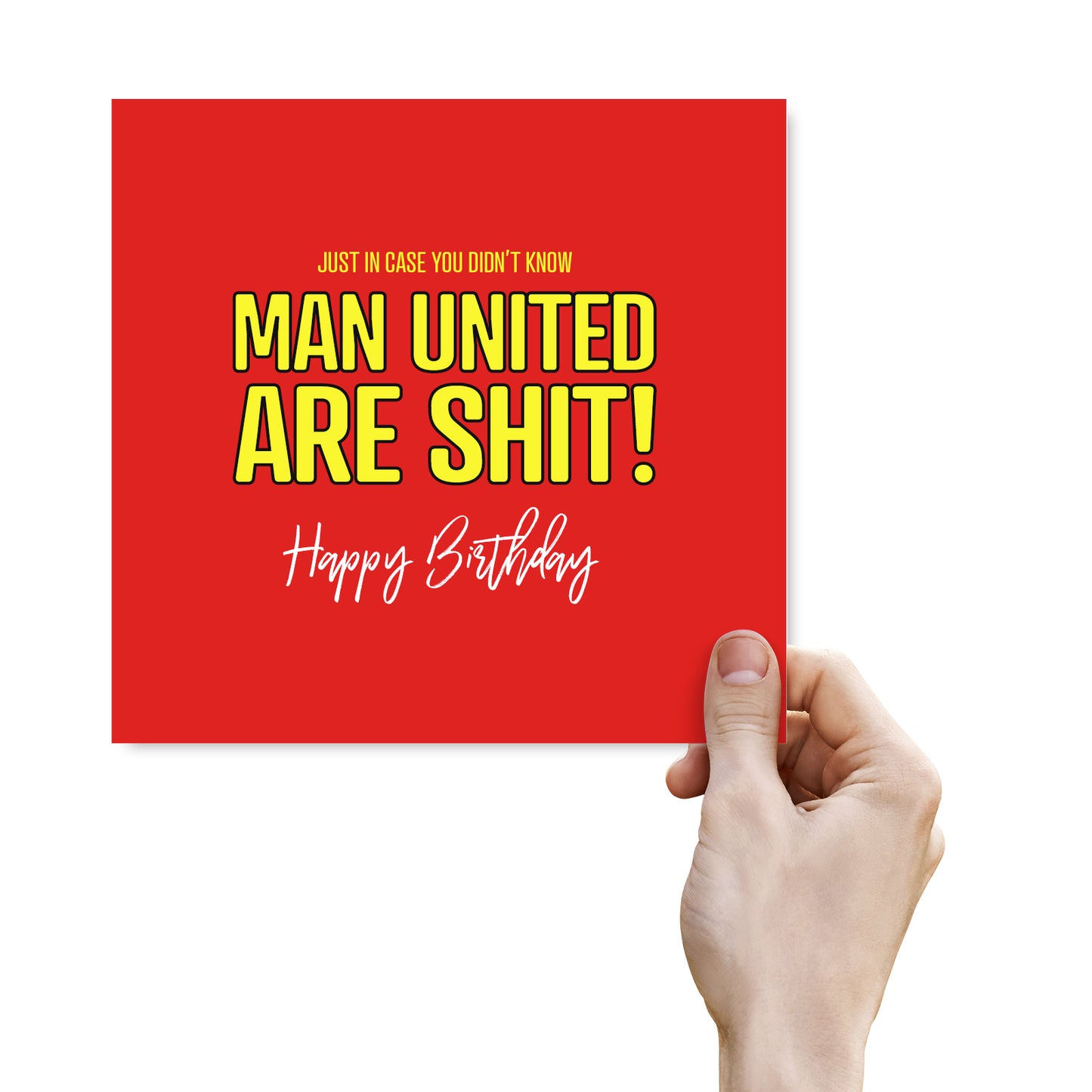 Funny football Birthday Card – Just in case you didn't know Man United are shit