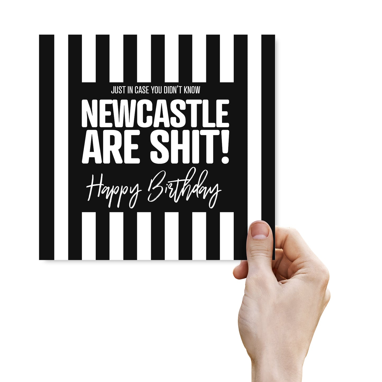 Funny football Birthday Card – Just in case you didn't know Newcastle United are shit