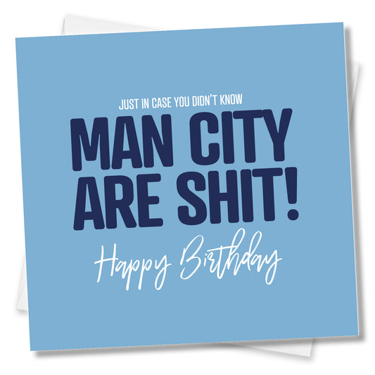 Just in case you didn't know Man City are shit