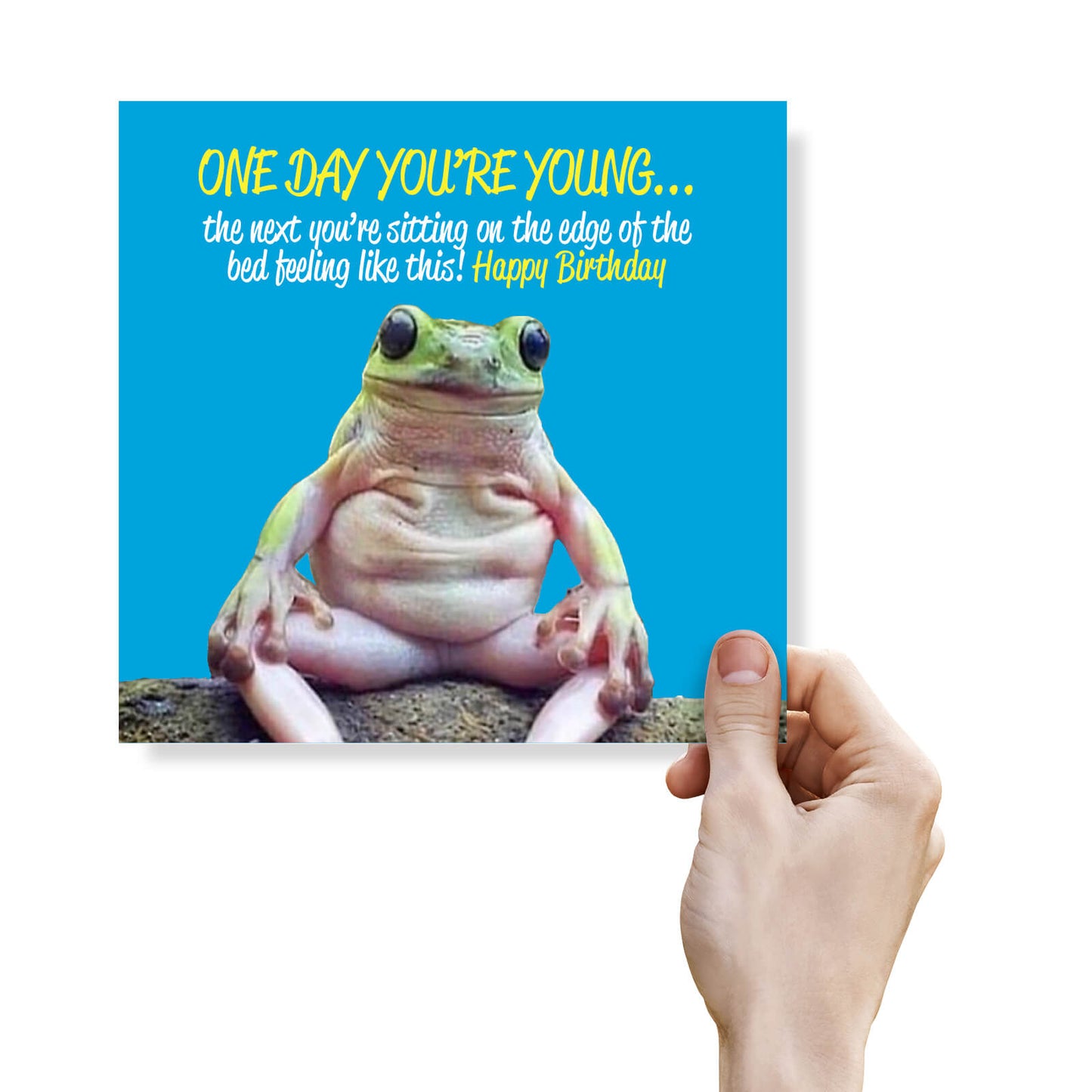 Funny Birthday Card - One Day You’re Young..