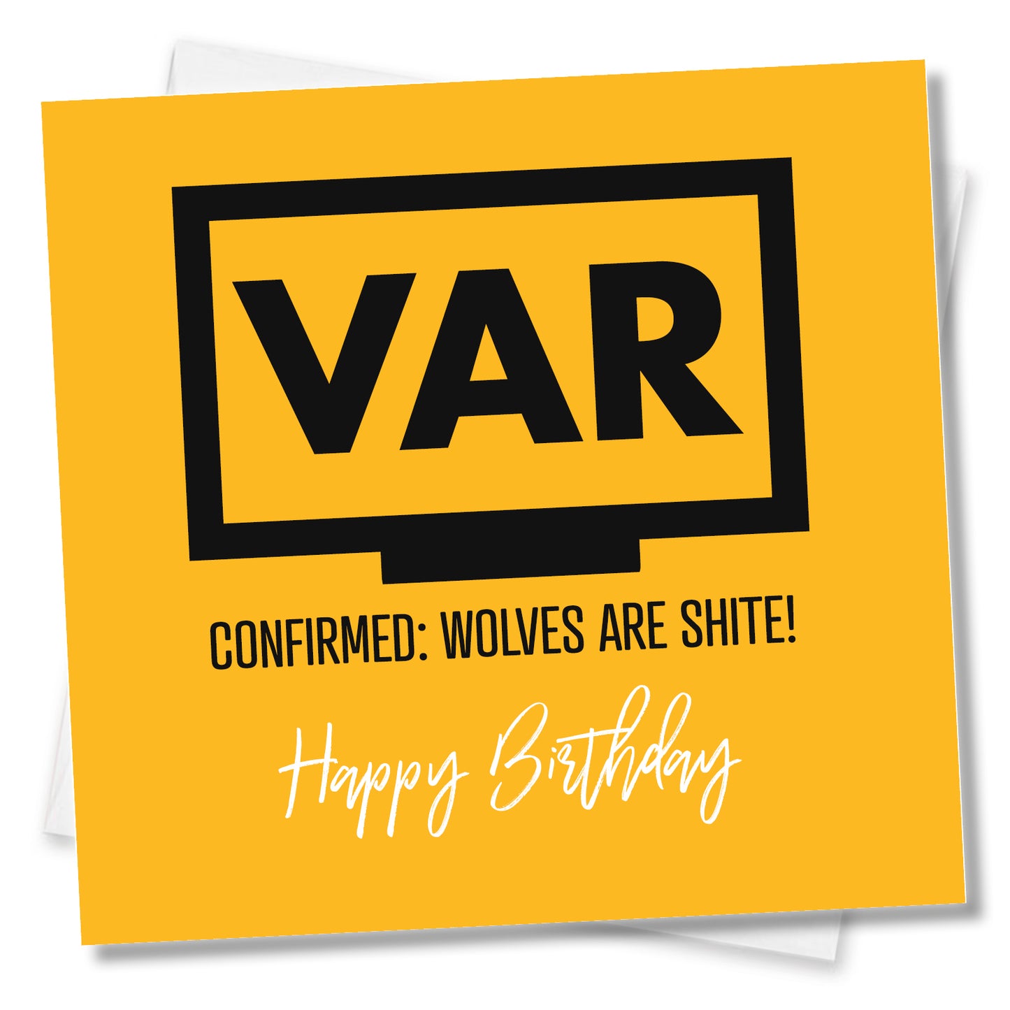 Funny football Birthday Card – VAR Confirmed: Wolves Are Shite! Happy Birthday