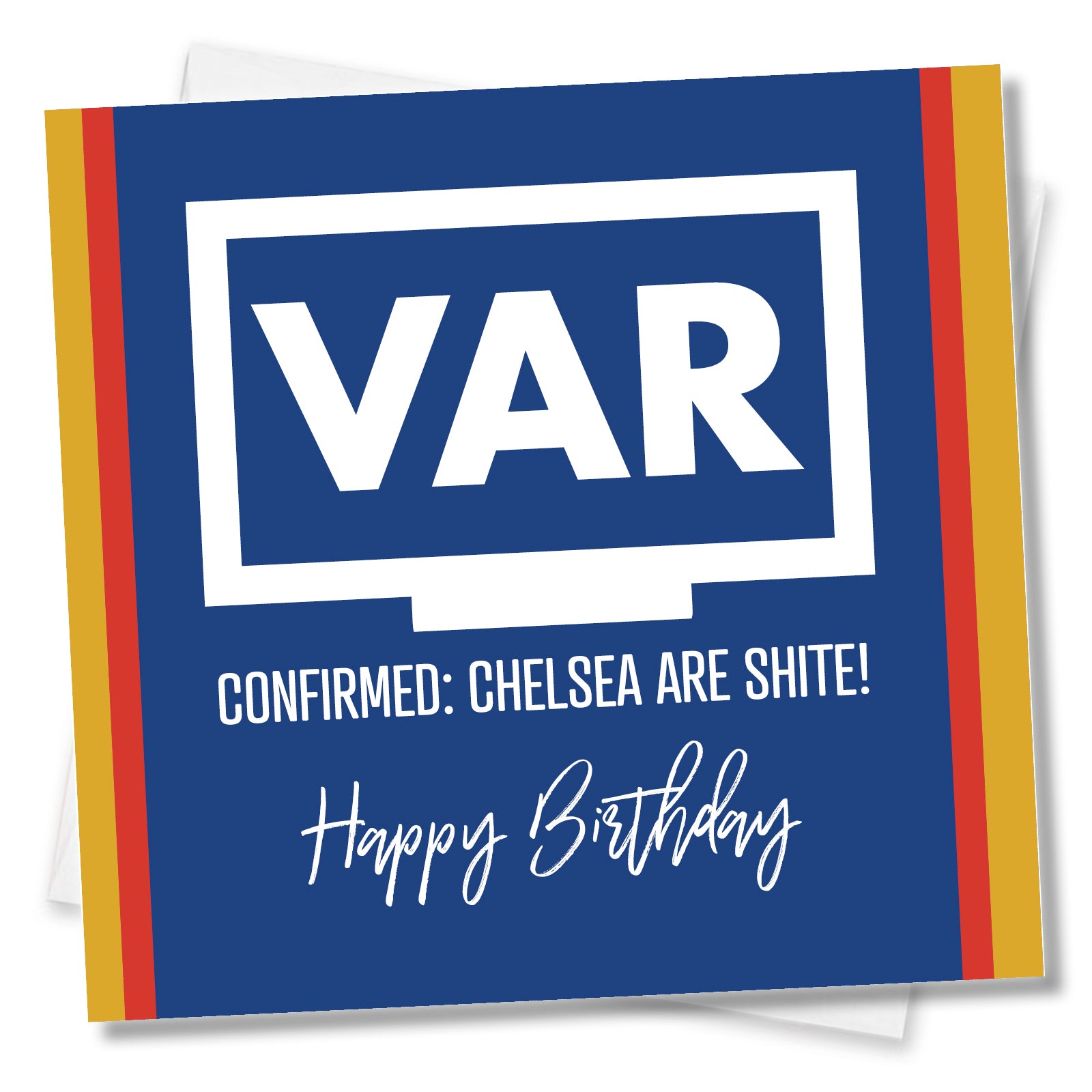 funny football birthday card saying VAR Confirmed: Chelsea Are Shite! Happy Birthday