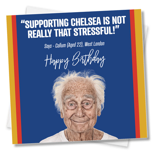 funny football birthday card saying Supporting Chelsea Is Not Really That Stressful!