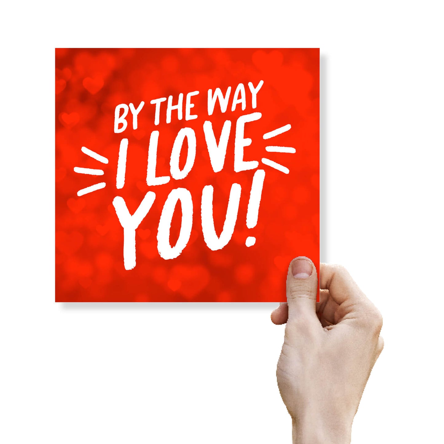 Valentine’s Day Card,  Valentine’s Card For Husband, Valentine’s Card For Wife, By The Way I Love you!