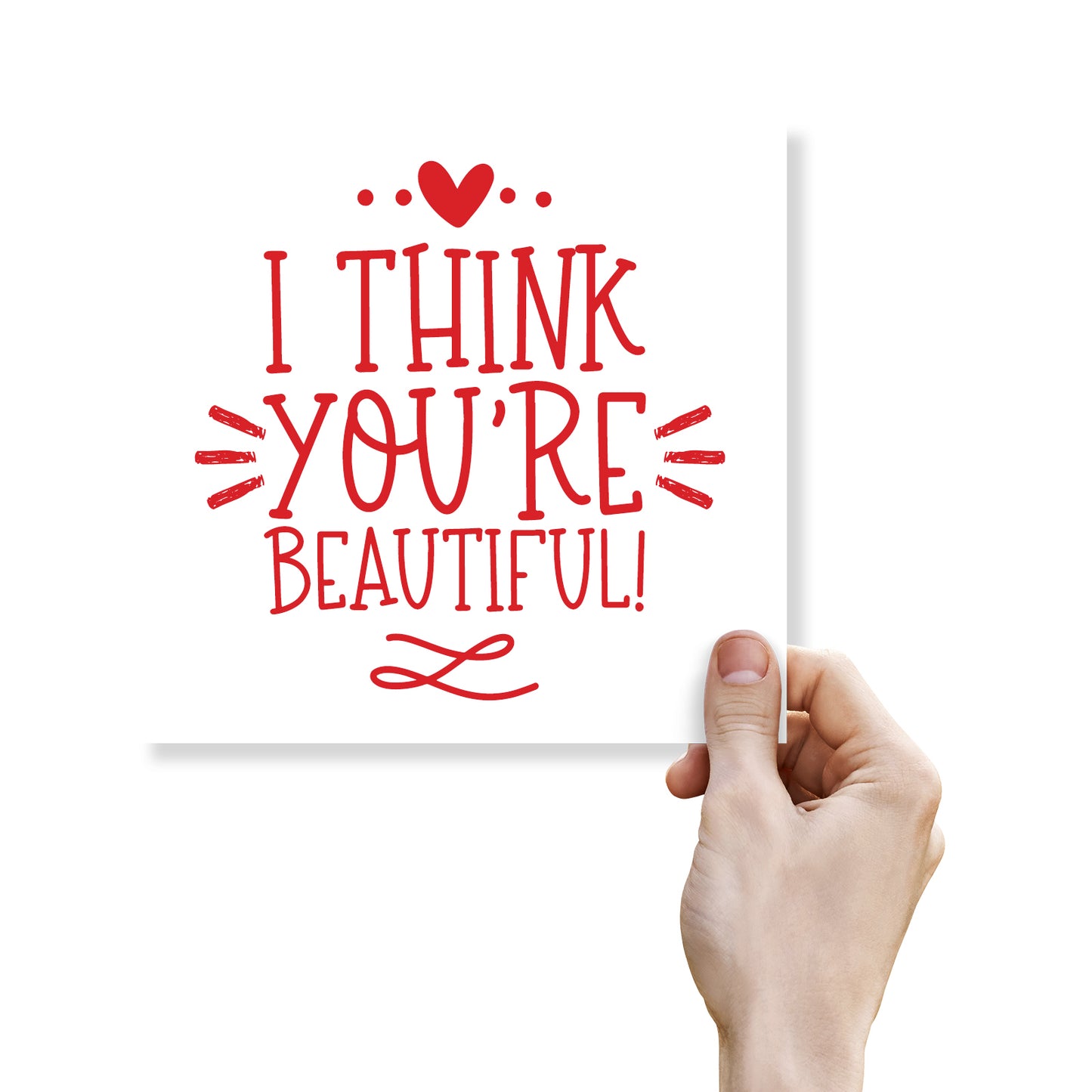 I Think You’re Beautiful!