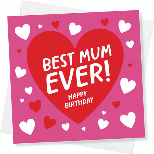 Birthday Card for Mum – Best Mum Ever Heart Design