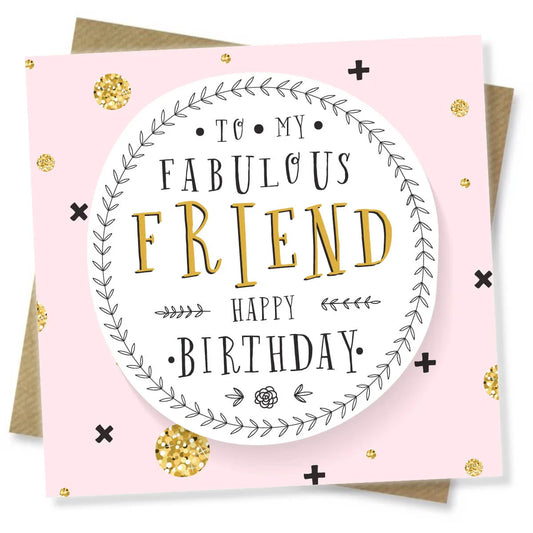 Birthday card with 'To my fabulous friend, happy birthday' text on a pink background