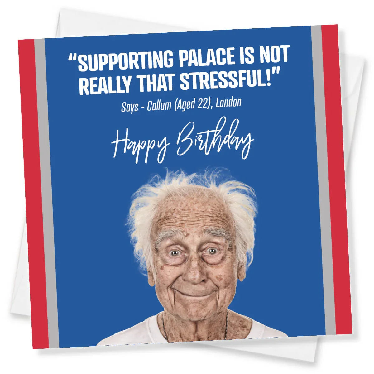 Funny Crystal Palace birthday card with smiling elderly man on blue background and humorous quote.