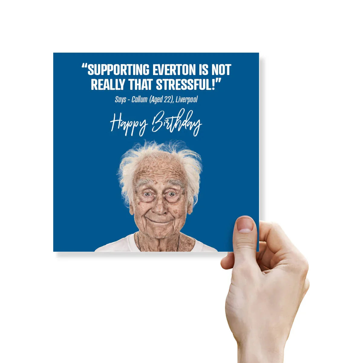 Funny Everton birthday card with quote and smiling elderly man on blue background held by a hand