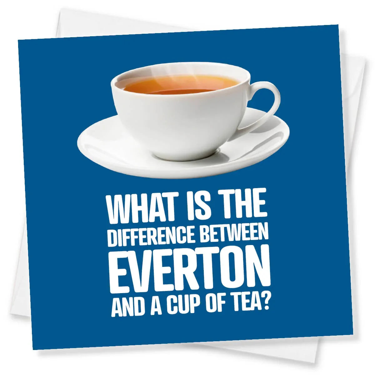 Funny Everton birthday card with teacup and bold joke text on blue background.