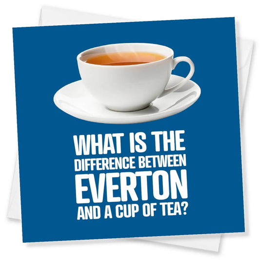 Funny Everton birthday card with teacup and bold joke text on blue background.