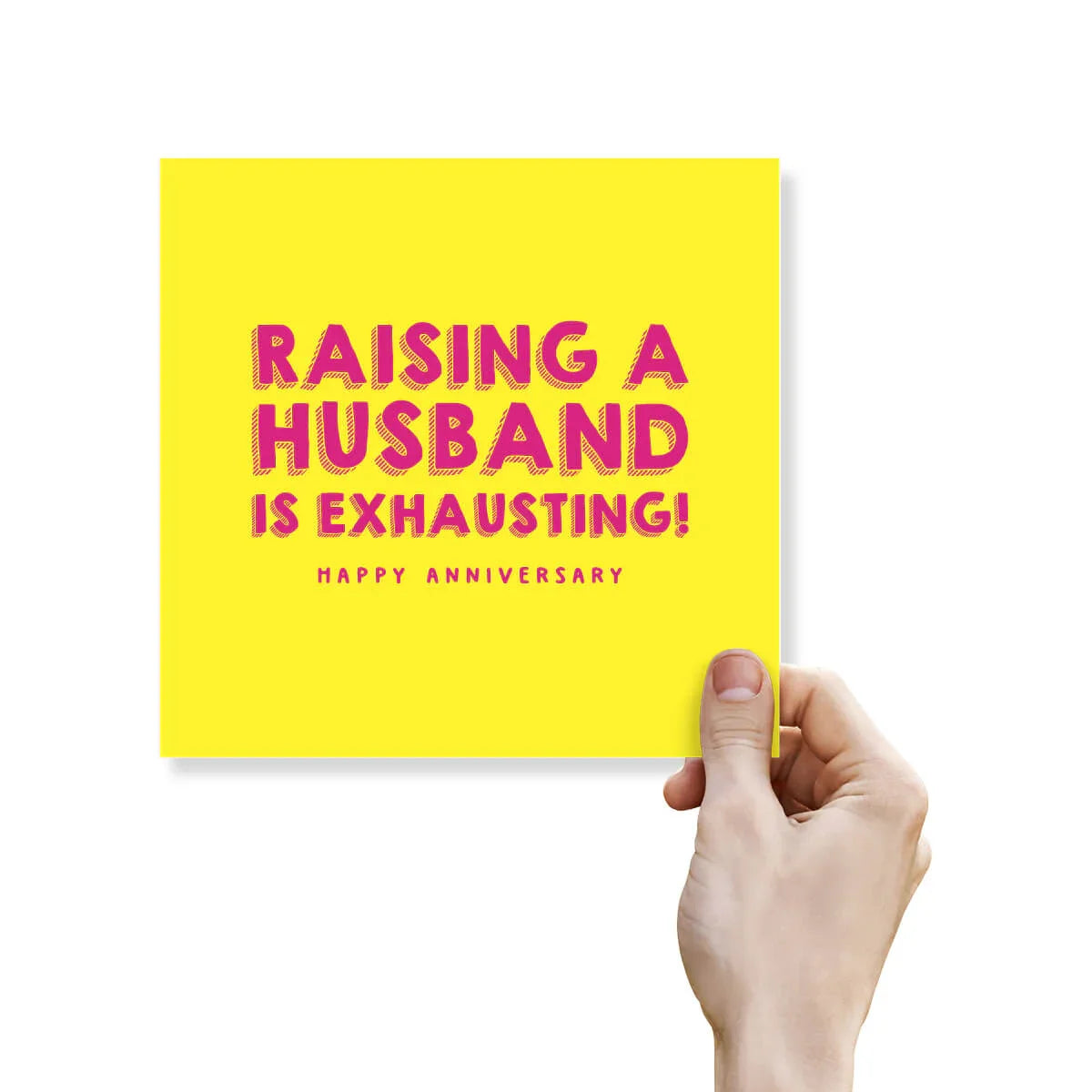 Funny anniversary card with yellow background and 'Raising a husband is exhausting' joke