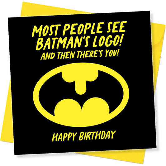Funny Birthday Card – “Most People See the Batman Logo… And Then There’s You!”, Humorous Superhero-Style Birthday Card