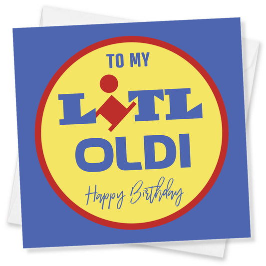 Funny Birthday Card – To My Li’l Oldi | Cheeky Supermarket-Style Design