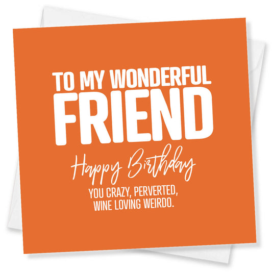Orange birthday card with white text addressed to a friend, featuring a humorous message.
