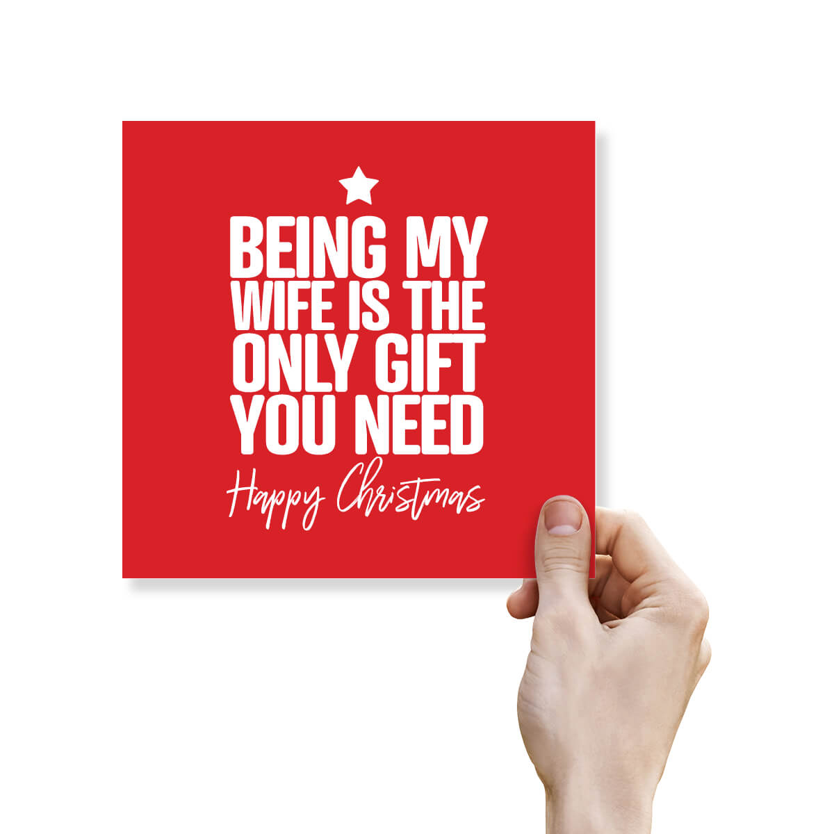 Funny Christmas Card – Being my wife is the only gift you need
